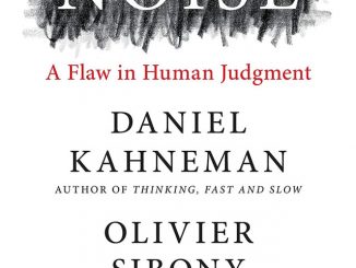 Noise: A Flaw in Human Judgment